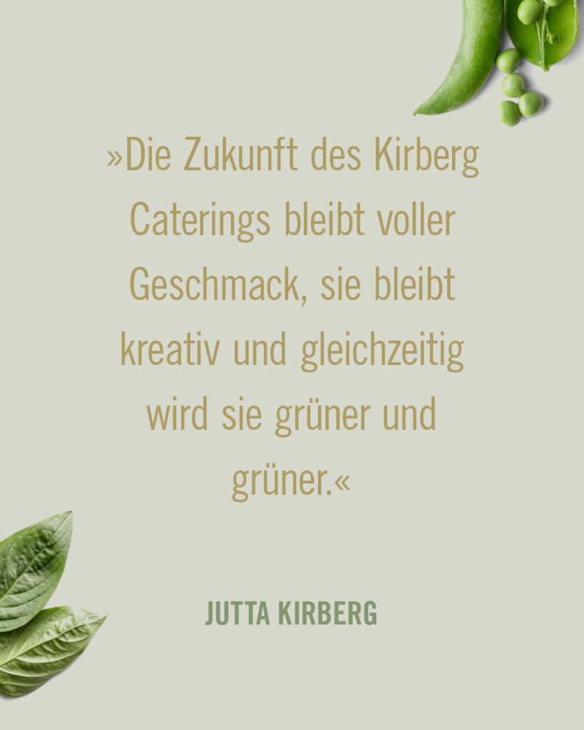 Zitat auf Deutsch über die Zukunft von Kirberg Catering mit grünen Blättern und Erbsen in den Ecken.